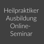 Online-Seminar: Heilpraktiker – Ausbildung Teil 6 (15.-16.06.2024)